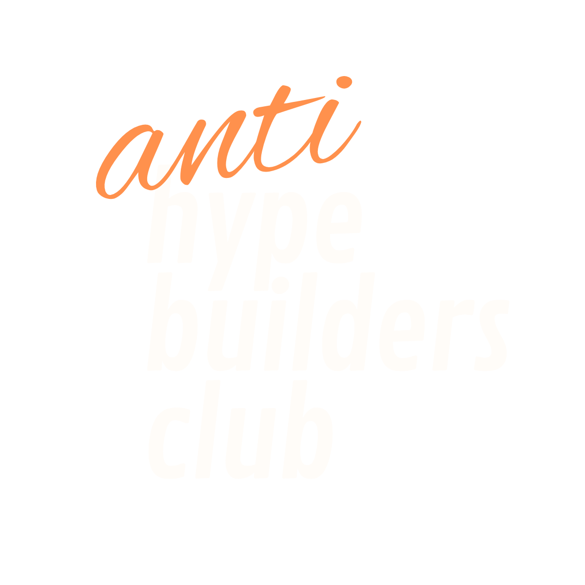 Anti Hype Builders Club